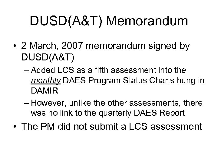 DUSD(A&T) Memorandum • 2 March, 2007 memorandum signed by DUSD(A&T) – Added LCS as