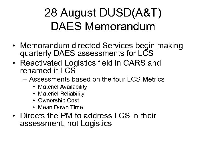 28 August DUSD(A&T) DAES Memorandum • Memorandum directed Services begin making quarterly DAES assessments