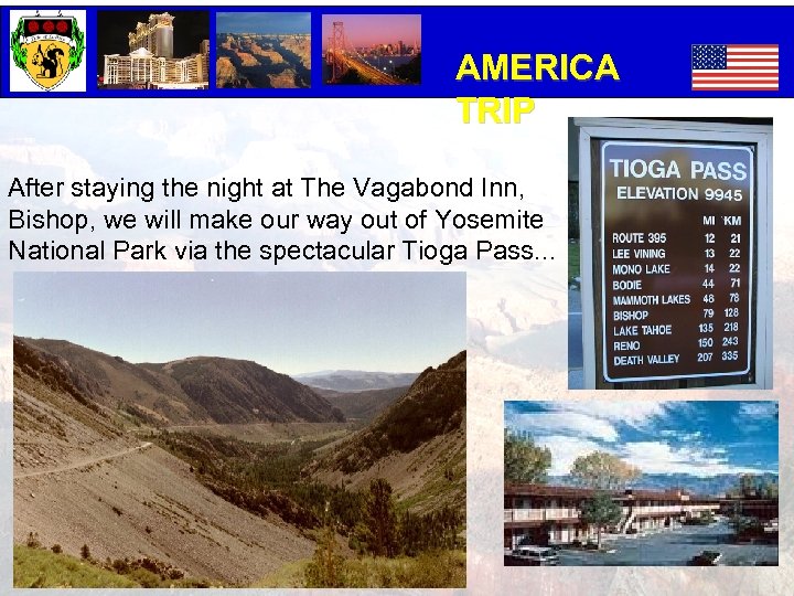 AMERICA TRIP After staying the night at The Vagabond Inn, Bishop, we will make