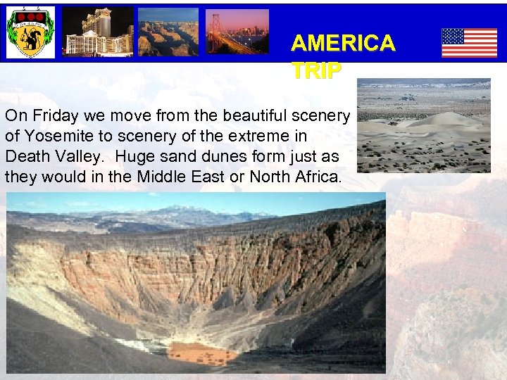 AMERICA TRIP On Friday we move from the beautiful scenery of Yosemite to scenery