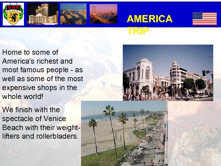 AMERICA TRIP Home to some of America’s richest and most famous people - as