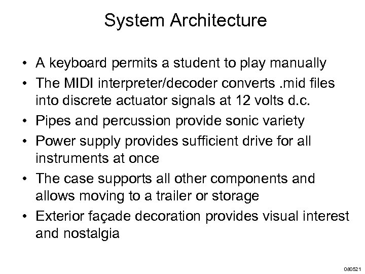 System Architecture • A keyboard permits a student to play manually • The MIDI