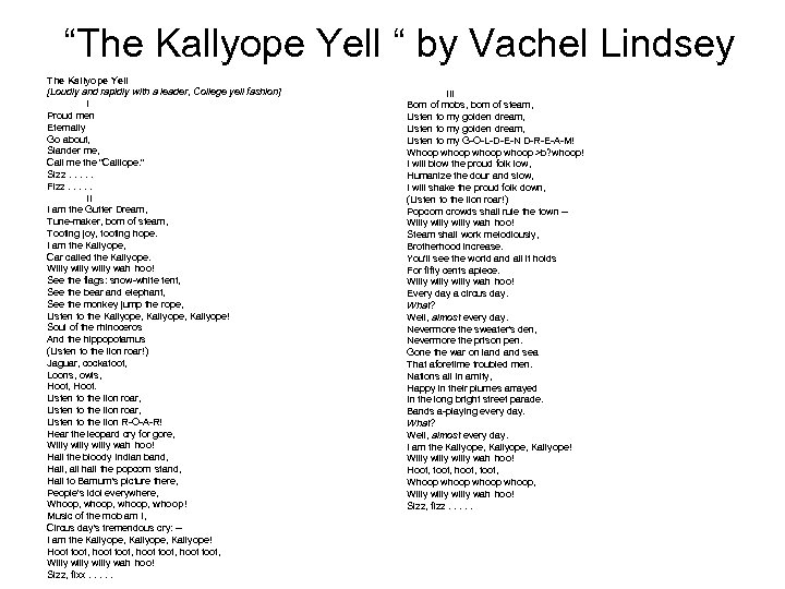 “The Kallyope Yell “ by Vachel Lindsey The Kallyope Yell [Loudly and rapidly with