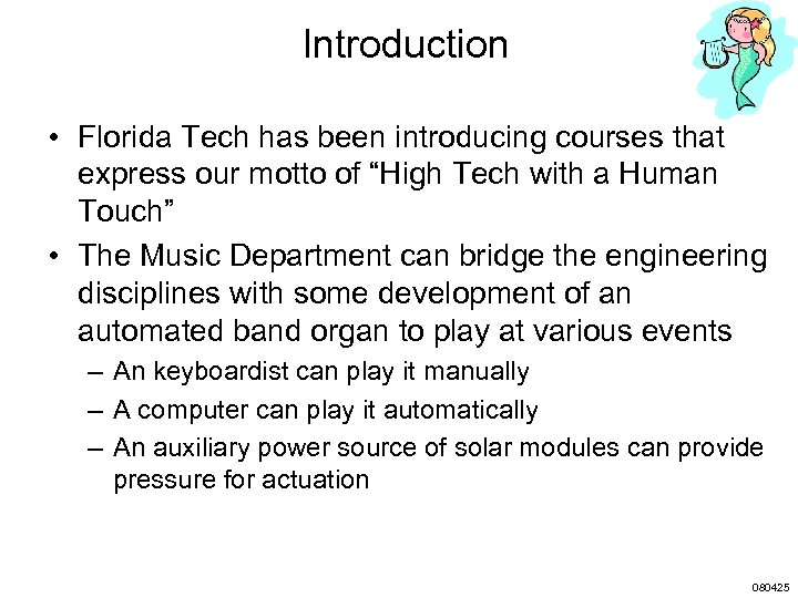 Introduction • Florida Tech has been introducing courses that express our motto of “High