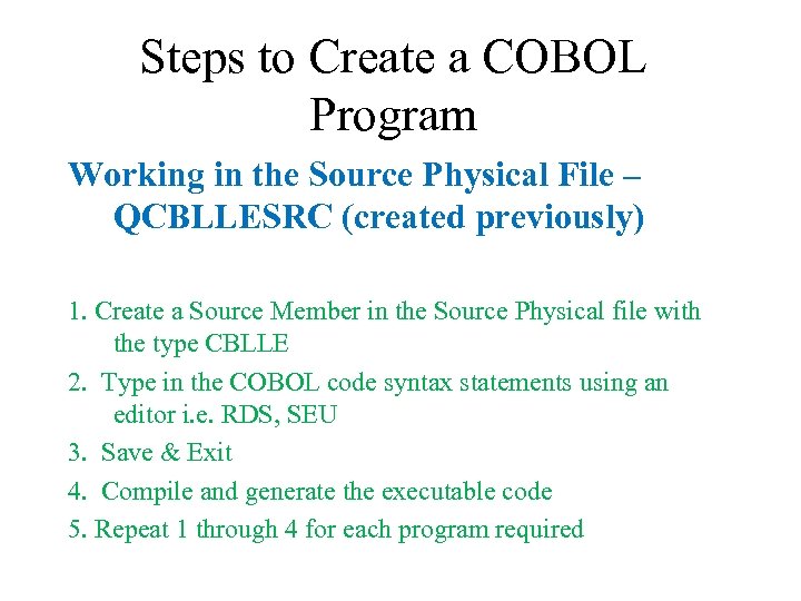 Steps to Create a COBOL Program Working in the Source Physical File – QCBLLESRC