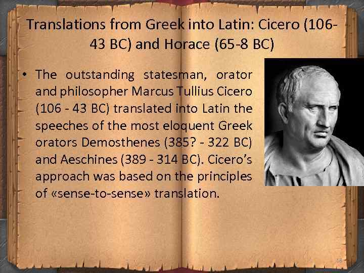 Translations from Greek into Latin: Cicero (106 43 BC) and Horace (65 8 BC)