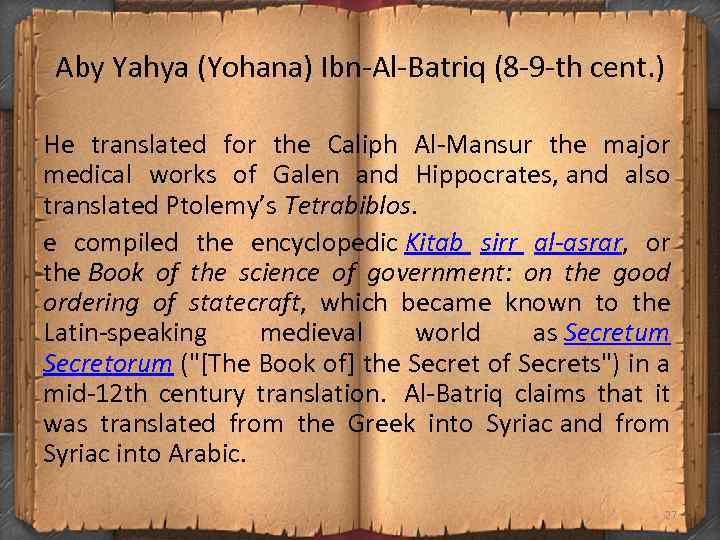 Aby Yahya (Yohana) Ibn Al Batriq (8 9 th cent. ) He translated for