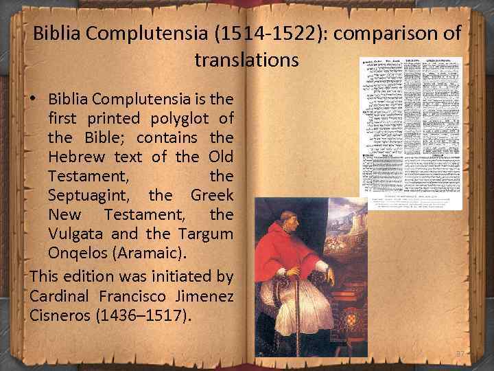 Biblia Complutensia (1514 1522): comparison of translations • Biblia Complutensia is the first printed