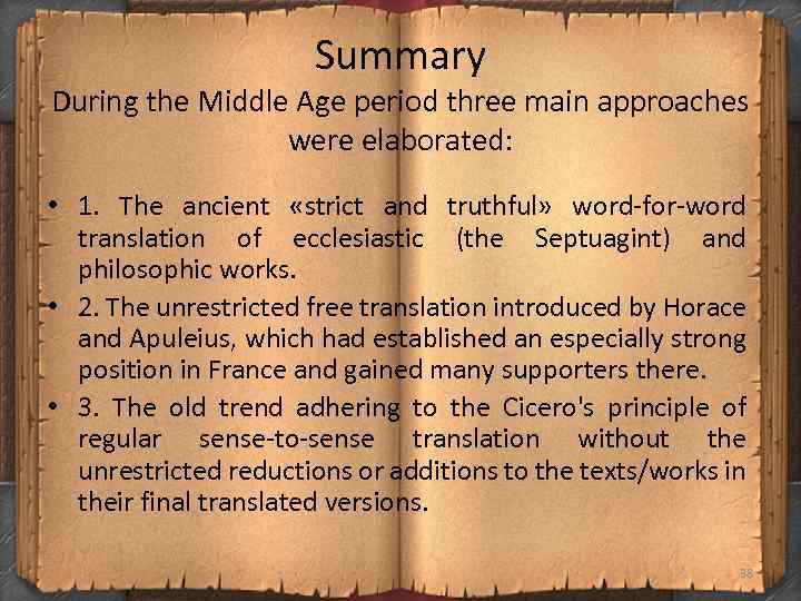 Summary During the Middle Age period three main approaches were elaborated: • 1. The