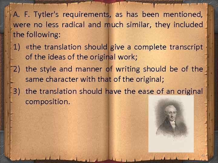 A. F. Tytler's requirements, as has been mentioned, were no less radical and much