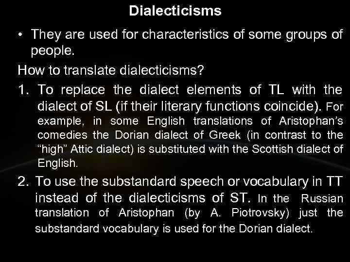 Dialecticisms • They are used for characteristics of some groups of people. How to