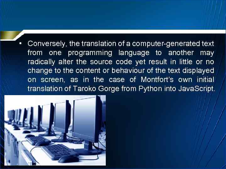  • Conversely, the translation of a computer-generated text from one programming language to