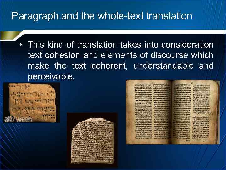 Paragraph and the whole-text translation • This kind of translation takes into consideration text