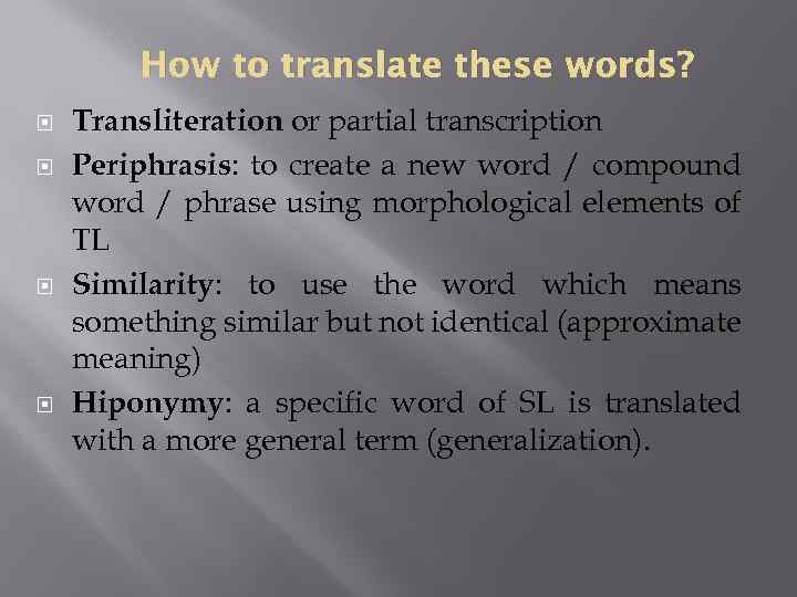 How to translate these words? Transliteration or partial transcription Periphrasis: to create a new