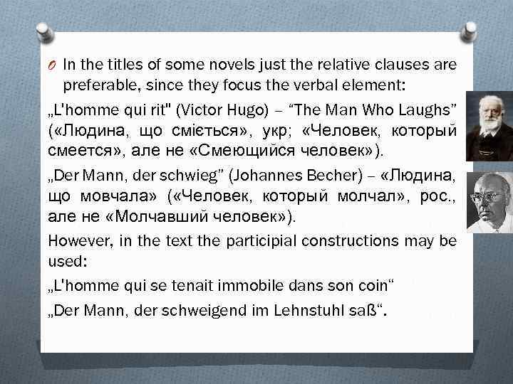 O In the titles of some novels just the relative clauses are preferable, since