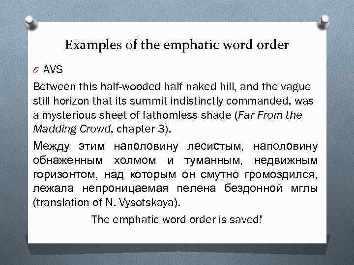 Examples of the emphatic word order O AVS Between this half-wooded half naked hill,