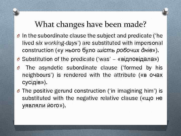 What changes have been made? O In the subordinate clause the subject and predicate