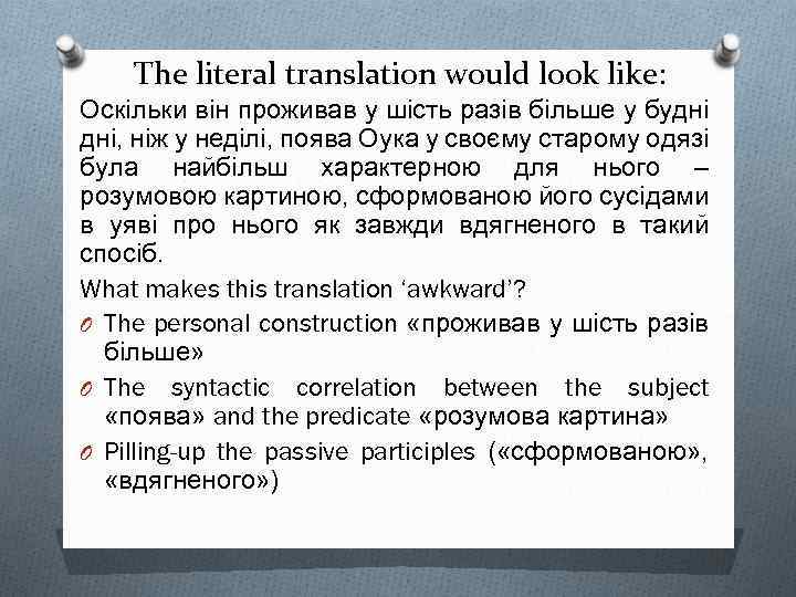 The literal translation would look like: Оскільки він проживав у шість разів більше у