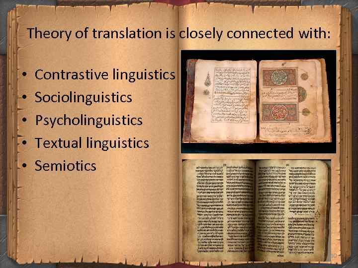 Theory of translation is closely connected with: • • • Contrastive linguistics Sociolinguistics Psycholinguistics