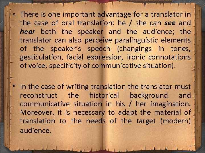  • There is one important advantage for a translator in the case of