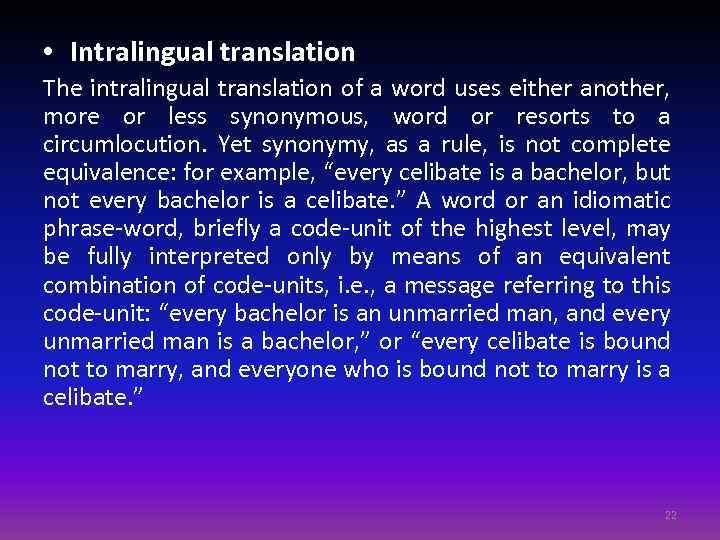  • Intralingual translation The intralingual translation of a word uses either another, more