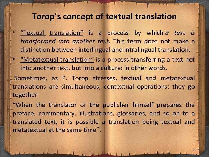 Torop’s concept of textual translation • “Textual translation“ is a process by which a