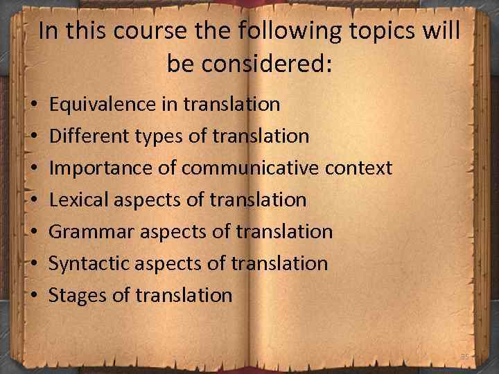 In this course the following topics will be considered: • • Equivalence in translation