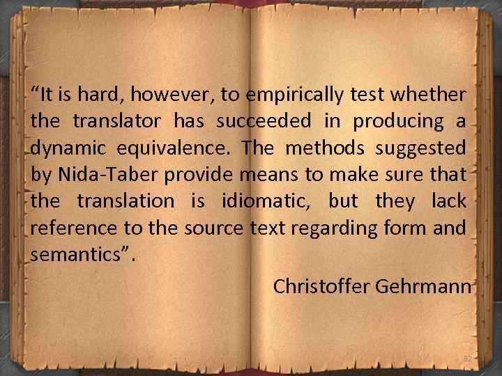 “It is hard, however, to empirically test whether the translator has succeeded in producing