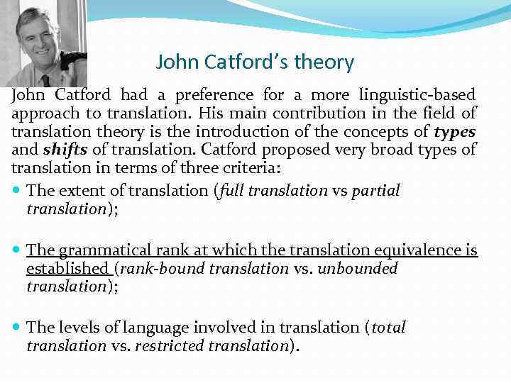 John Catford’s theory John Catford had a preference for a more linguistic-based approach to