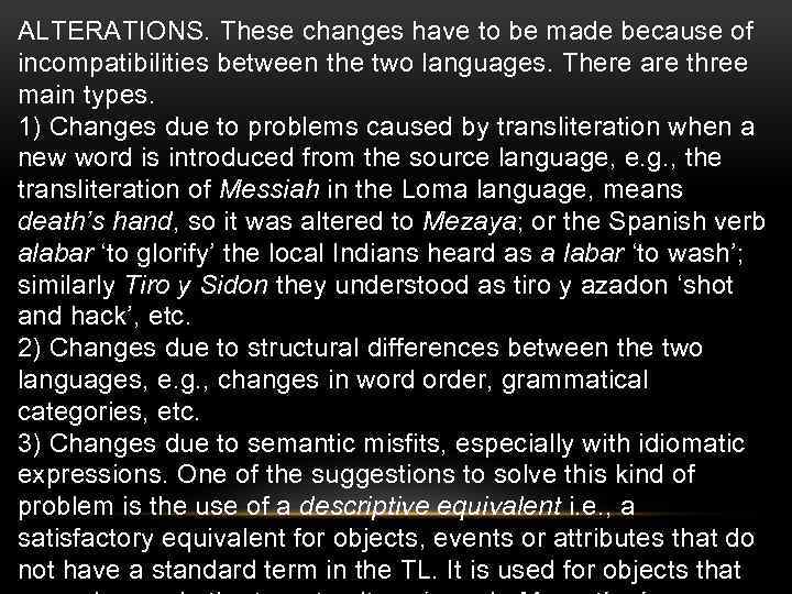 ALTERATIONS. These changes have to be made because of incompatibilities between the two languages.