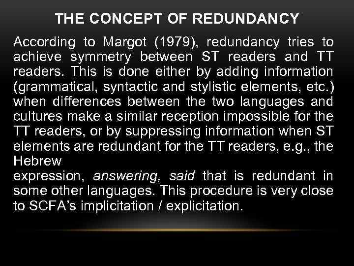 THE CONCEPT OF REDUNDANCY According to Margot (1979), redundancy tries to achieve symmetry between