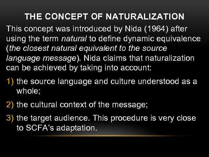THE CONCEPT OF NATURALIZATION This concept was introduced by Nida (1964) after using the