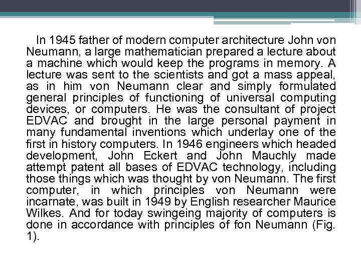In 1945 father of modern computer architecture John von Neumann, a large mathematician prepared