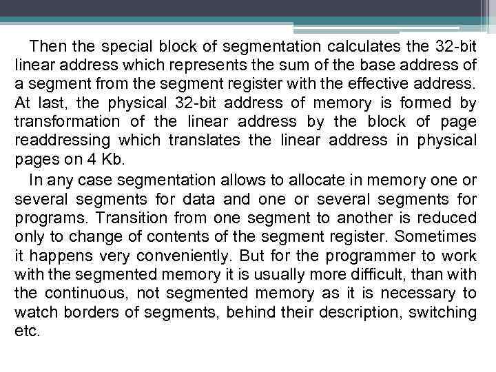 Then the special block of segmentation calculates the 32 -bit linear address which represents