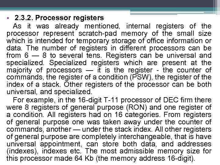  • 2. 3. 2. Processor registers As it was already mentioned, internal registers