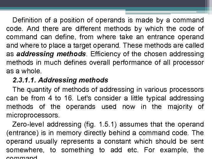 Definition of a position of operands is made by a command code. And there