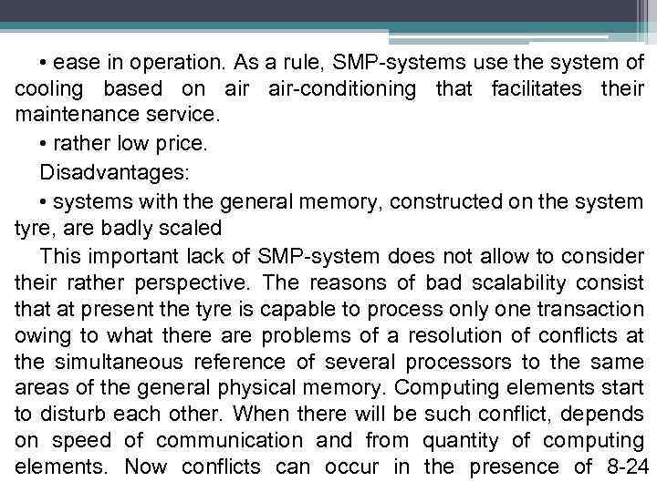  • ease in operation. As a rule, SMP-systems use the system of cooling