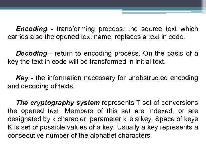 Encoding - transforming process: the source text which carries also the opened text name,