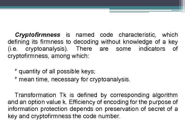 Cryptofirmness is named code characteristic, which defining its firmness to decoding without knowledge of
