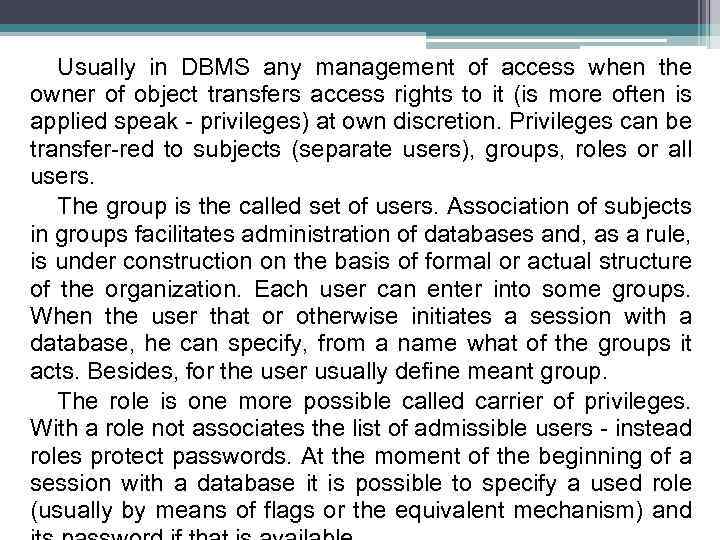 Usually in DBMS any management of access when the owner of object transfers access