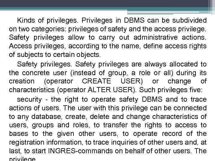 Kinds of privileges. Privileges in DBMS can be subdivided on two categories: privileges of