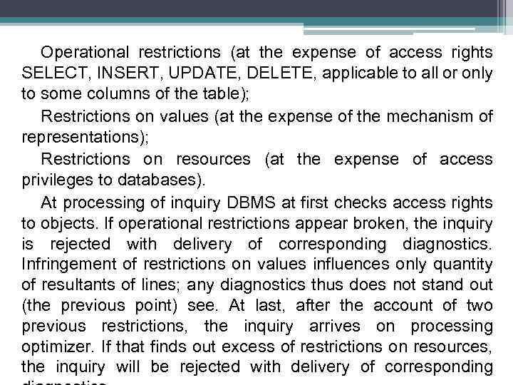 Operational restrictions (at the expense of access rights SELECT, INSERT, UPDATE, DELETE, applicable to