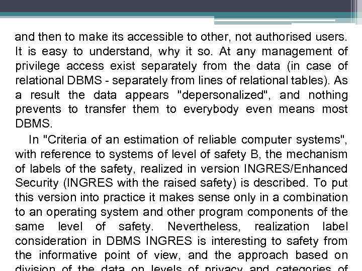 and then to make its accessible to other, not authorised users. It is easy