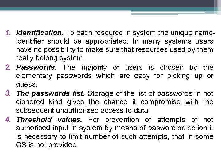 1. Identification. To each resource in system the unique nameidentifier should be appropriated. In