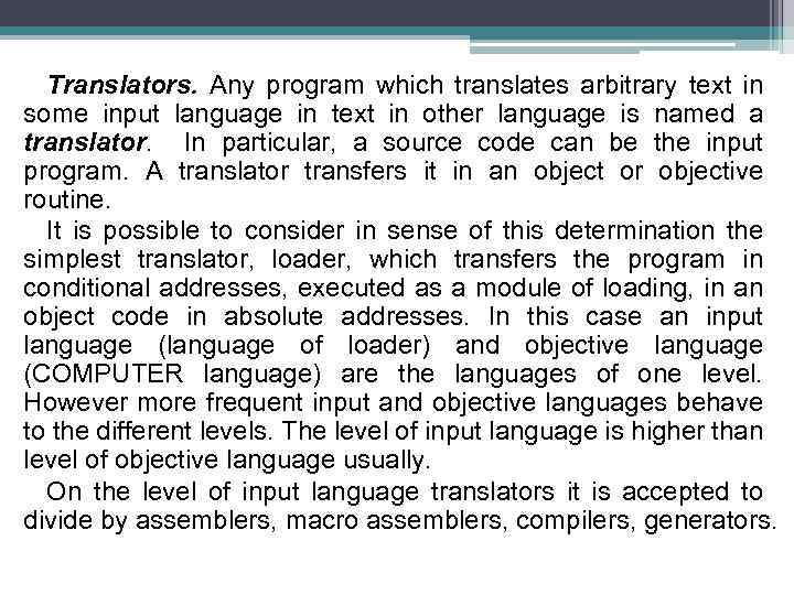 Translators. Any program which translates arbitrary text in some input language in text in