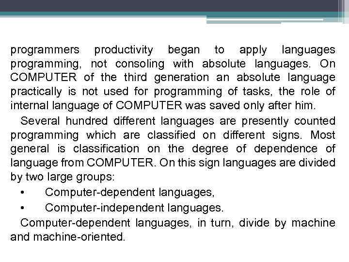 programmers productivity began to apply languages programming, not consoling with absolute languages. On COMPUTER