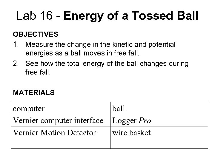Lab 16 - Energy of a Tossed Ball OBJECTIVES 1. Measure the change in