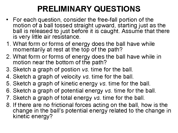 PRELIMINARY QUESTIONS • For each question, consider the free-fall portion of the motion of