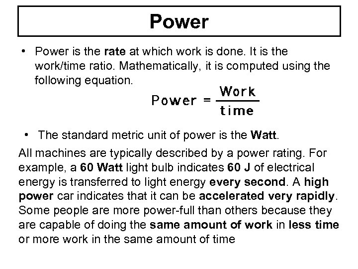 Power • Power is the rate at which work is done. It is the
