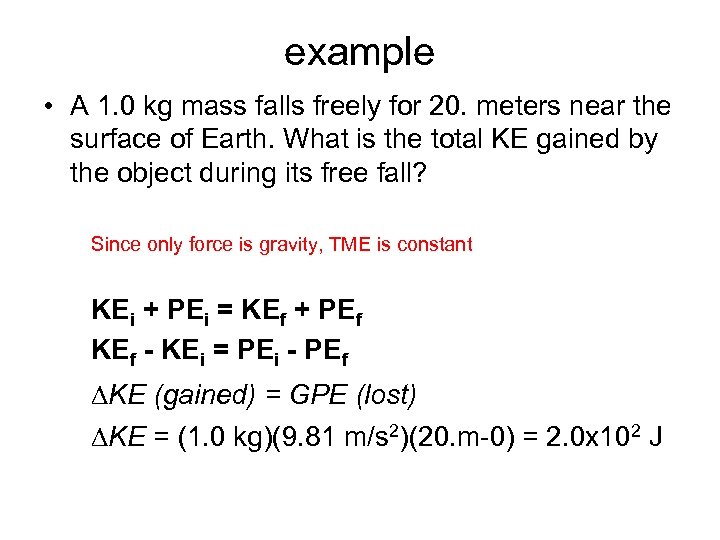 example • A 1. 0 kg mass falls freely for 20. meters near the